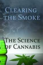Watch Clearing the Smoke: The Science of Cannabis 123MoviesFree