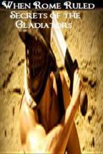 Watch When Rome Ruled Secrets of the Gladiators 123MoviesFree