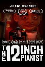 Watch The 12 Inch Pianist 123MoviesFree