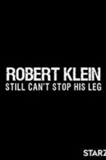 Watch Robert Klein Still Can\'t Stop His Leg 123MoviesFree