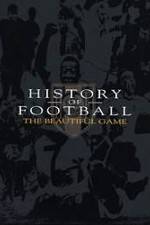 Watch History of Football: The Beautiful Game 123MoviesFree