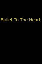 Watch Bullet To The Heart 123MoviesFree