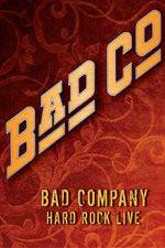 Watch Bad Company: Hard Rock Live 123MoviesFree