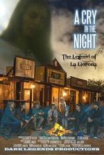 Watch A Cry in the Night: The Legend of La Llorona 123MoviesFree