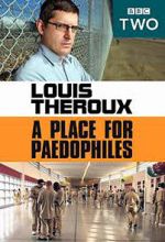 Watch Louis Theroux: A Place for Paedophiles 123MoviesFree