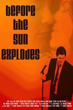 Watch Before the Sun Explodes 123MoviesFree