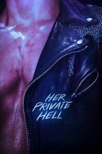 Watch Her Private Hell 123MoviesFree