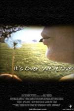 Watch It's Over We're Over 123MoviesFree