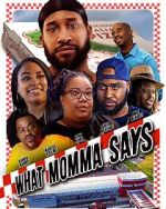 Watch What Momma Says 123MoviesFree