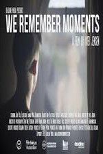 Watch We Remember Moments 123MoviesFree