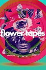 Watch The Flower Tapes 123MoviesFree