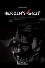 Watch Heroin\'s Grip 123MoviesFree