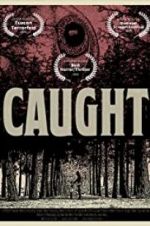 Watch C A U G H T 123MoviesFree