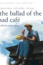 Watch The Ballad of the Sad Cafe 123MoviesFree