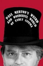 Watch Paul Merton\'s Weird and Wonderful World of Early Cinema 123MoviesFree