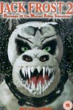 Watch Jack Frost 2: Revenge of the Mutant Killer Snowman 123MoviesFree