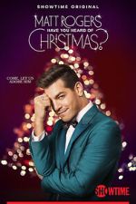 Watch Matt Rogers: Have You Heard of Christmas? (TV Special 2022) 123MoviesFree