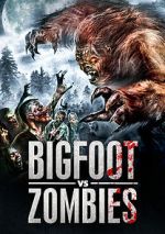 Watch Bigfoot Vs. Zombies 123MoviesFree