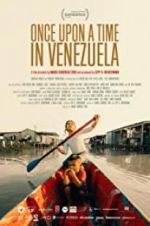 Watch Once Upon a Time in Venezuela 123MoviesFree