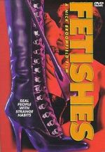 Watch Fetishes 123MoviesFree