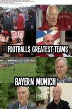 Watch Footballs Greatest Teams Bayern Munich 123MoviesFree