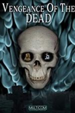 Watch Vengeance of the Dead 123MoviesFree