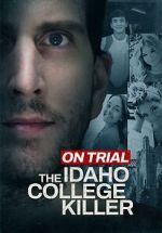 Watch On Trial: The Idaho College Killer 123MoviesFree