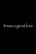 Watch It Was a Great Love 123MoviesFree