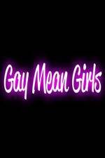 Watch Gay Mean Girls 123MoviesFree