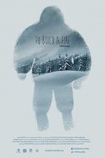 Watch To Build a Fire 123MoviesFree
