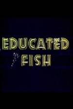 Watch Educated Fish 123MoviesFree