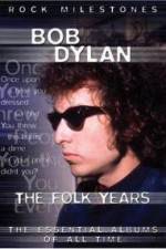 Watch Bob Dylan - The Folk Years 123MoviesFree