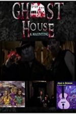 Watch Ghost House: A Haunting 123MoviesFree