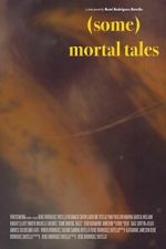 Watch (Some) Mortal Tales 123MoviesFree