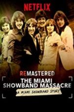 Watch ReMastered: The Miami Showband Massacre 123MoviesFree