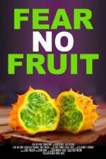 Watch Fear No Fruit 123MoviesFree