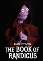 Watch Randy Feltface: The Book of Randicus (TV Special 2020) 123MoviesFree