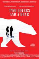 Watch Two Lovers and a Bear 123MoviesFree