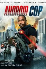 Watch Android Cop 123MoviesFree