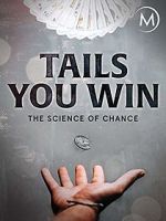 Watch Tails You Win: The Science of Chance 123MoviesFree