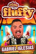 Watch Gabriel Iglesias: Aloha Fluffy 123MoviesFree