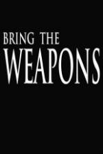 Watch Bring the Weapons 123MoviesFree