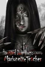 Watch Haunted Dormitory: Marionette Teacher 123MoviesFree