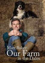 Watch Matt Baker: Our Farm in the Dales 123MoviesFree