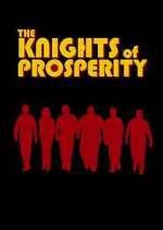 Watch The Knights of Prosperity 123MoviesFree