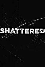 Watch Shattered 123MoviesFree