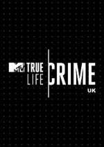 Watch True Life Crime UK 123MoviesFree