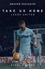 Watch Take Us Home: Leeds United 123MoviesFree