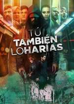 Watch Tú también lo harías 123MoviesFree