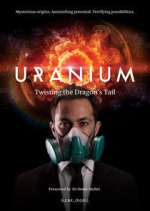 Watch Uranium: Twisting the Dragon's Tail 123MoviesFree